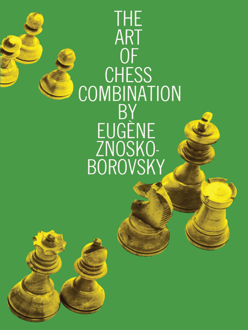 Title details for The Art of Chess Combination by Eugene Znosko-Borovsky - Available